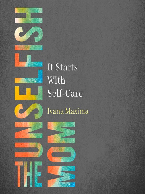 Title details for The Unselfish Mom by Ivana Maxima - Wait list